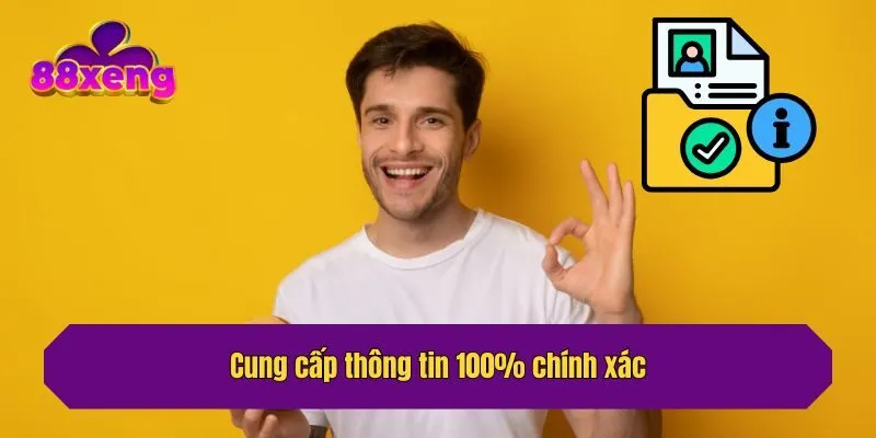 Cung cấp thông tin 100% chính xác